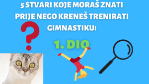 5 stvari koje moraš znati prije nego kreneš trenirati gimnastiku!