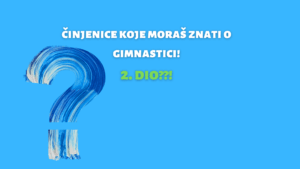 Činjenice koje moraš znati o gimnastici 2. dio!